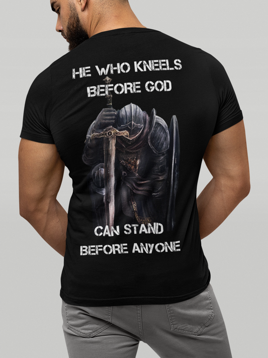 He Who Kneels Before God -  A Warrior Of Christ Jesus Unisex Christian Graphic Tee Shirt